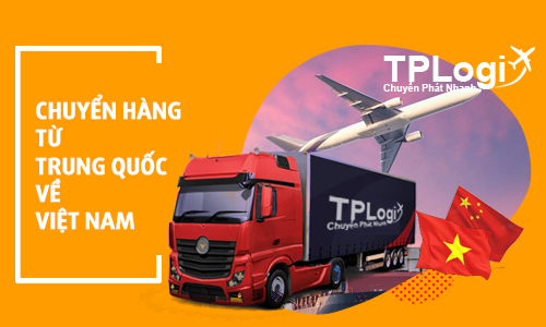 Vận chuyển hàng từ Trung Quốc về Việt Nam