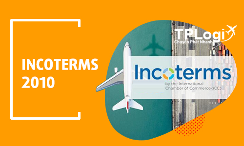 Incoterms 2010 toàn bộ nội dung điều kiện