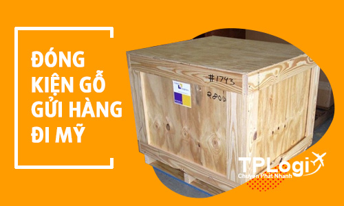 Những mặt hàng nào cần đóng kiện gỗ khi gửi hàng đi Mỹ