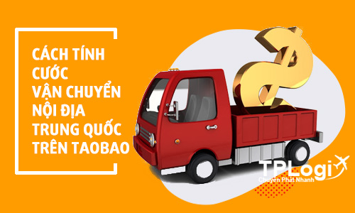 Cách tính phí ship, phí vận chuyển nội địa trên Taobao